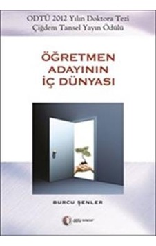 Öğretmen Adayının İç Dünyası - Burcu Şenler - ODTÜ Yayıncılık Öğretmen Adayının İç Dünyası - Burcu Şenler - ODTÜ Yayıncılık