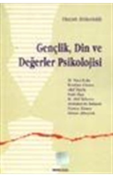 Gençlik Din ve Değerler Psikolojisi - Ahmet Albayrak -  Hayati Hökelekli - Ankara Okulu Yayınları