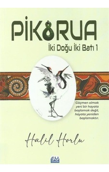 Pikorua - İki Doğu İki Batı 1 - Halil Horlu - Su Yayınları