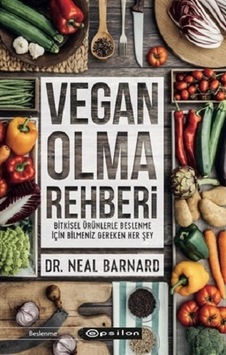 Vegan Olma Rehberi - Neal Barnard - Epsilon Yayınevi Vegan Olma Rehberi - Neal Barnard - Epsilon Yayınevi