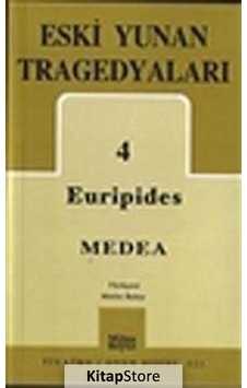 Eski Yunan Tragedyaları 4 / Medea / Euripides Eski Yunan Tragedyaları 4 / Medea / Euripides