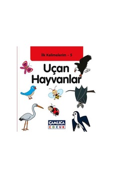 Uçan Hayvanlar / İlk Kelimelerim -5 Uçan Hayvanlar / İlk Kelimelerim -5