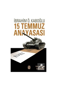 15 Temmuz Anayasası - İbrahim Ö. Kaboğlu - Tekin Yayınevi