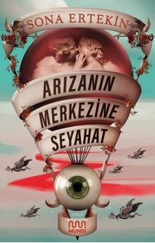 Arızanın Merkezine Seyahat - Sona Ertekin - Mundi Arızanın Merkezine Seyahat - Sona Ertekin - Mundi