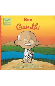 Ben Gandhi - Dünyayı Değiştiren Sıradan İnsanlar - Brad Meltzer - İndigo Çocuk Ben Gandhi - Dünyayı Değiştiren Sıradan İnsanlar - Brad Meltzer - İndigo Çocuk
