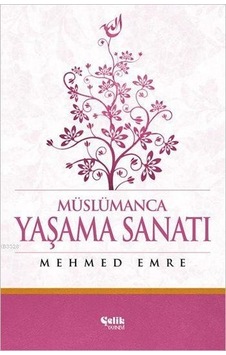 Müslümanca Yaşama Sanatı Mehmed Emre