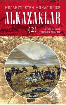 Mücahitlikten Muhacirliğe Alkazaklar - 2 - Alaaddin Yanardağ - Kayıt