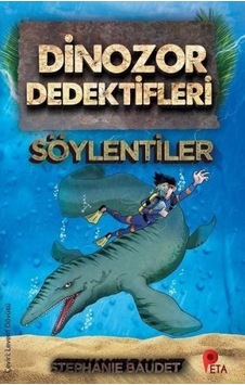 Dinozor Dedektifleri-Söylentiler - Stephanie Baudet - Peta Dinozor Dedektifleri-Söylentiler - Stephanie Baudet - Peta