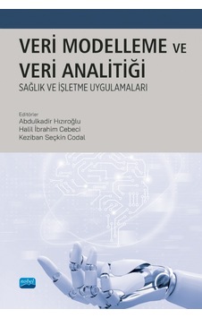 Veri Modelleme ve Veri Analitiği - Sağlık ve İşletme Uygulamaları- Nobel Akademik Yayıncılık