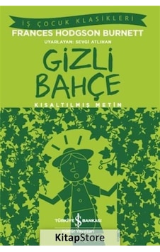 Kitapstore Gizli Bahçe Kısaltılmış Metin / Frances Hodgson Burnett Kitapstore Gizli Bahçe Kısaltılmış Metin / Frances Hodgson Burnett