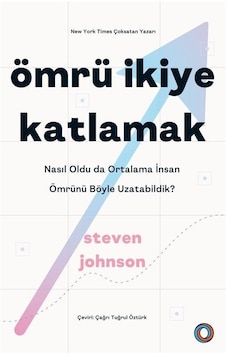 Ömrü İkiye Katlamak / Steven Johnson Ömrü İkiye Katlamak / Steven Johnson