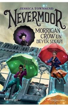 Nevermoor - Morrigan Crow'un Büyük Sınavı - Jessica Townsend - Domingo Yayınevi
