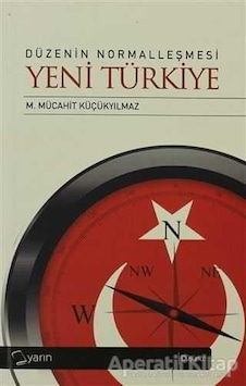 Düzenin Normalleşmesi - Yeni Türkiye- Yarın Yayınları
