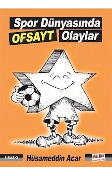 Spor Dünyasında Ofsayt Olaylar - Hüsameddin Acar - Akıl Fikir Yayınları Spor Dünyasında Ofsayt Olaylar - Hüsameddin Acar - Akıl Fikir Yayınları