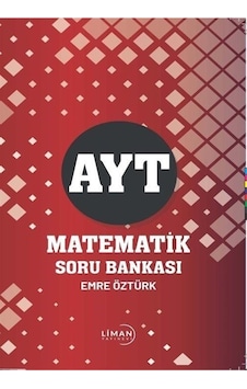 AYT Matematik Soru Bankası  -  Emre Öztürk  -  Liman Yayınevi