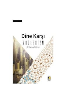 Dine Karşı Modernizm - İsmail Yıldız - Çıra Yayınları