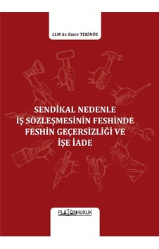 Sendikal Nedenle İş Sözleşmesinin Feshinde Feshin Geçersizliği Ve İşe İade