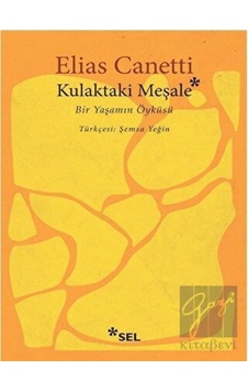 Kulaktaki Meşale - Elias Canetti - Sel Yayıncılık
