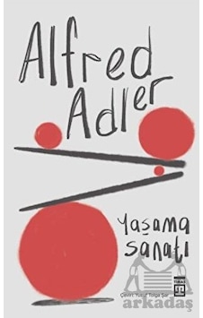 Yaşama Sanatı - Alfred Adler - Timaş Yayınları