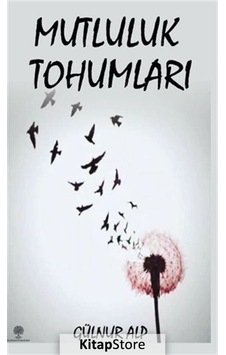 Mutluluk Tohumları - Gülnur Alp - Platanus Publishing Mutluluk Tohumları - Gülnur Alp - Platanus Publishing