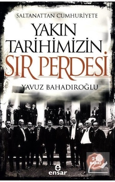 Saltanattan Cumhuriyete Yakın Tarihimizin Sır Perdesi / Yavuz ... 9786057619402