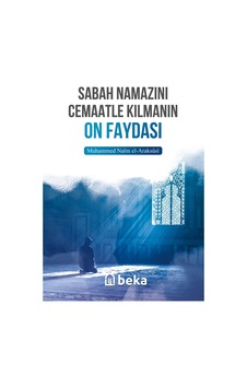 Sabah Namazını Cemaatle Kılmanın On Faydası / Muhammed Naîm El... 9786257495219 Sabah Namazını Cemaatle Kılmanın On Faydası / Muhammed Naîm El... 9786257495219