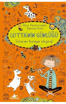 Lotta'nın Günlüğü-Solucan Buraya Sıkışmış! - Alice Pantermüller - Pegasus