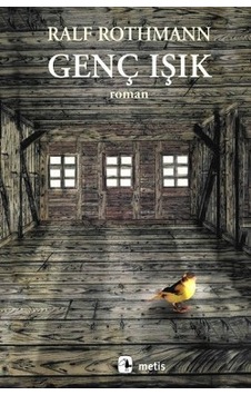 Genç Işık - Metis Yayınları - Ralf Rothmann Genç Işık - Metis Yayınları - Ralf Rothmann