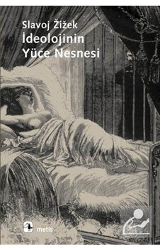Ideolojinin Yüce Nesnesi / Slavoj Zizek 9789753423489 Ideolojinin Yüce Nesnesi / Slavoj Zizek 9789753423489