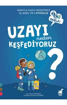 Uzayı Neden Keşfediyoruz? - 123 Başla! - Konuyla İlgili Pekiştirici 10 Soru ve 3 Etkinlik - Agnes Vandewiele - Dinozor Çocuk Uzayı Neden Keşfediyoruz? - 123 Başla! - Konuyla İlgili Pekiştirici 10 Soru ve 3 Etkinlik - Agnes Vandewiele - Dinozor Çocuk