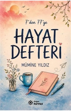 7'den 77'ye Hayat Defteri / Mümine Yıldız 7'den 77'ye Hayat Defteri / Mümine Yıldız