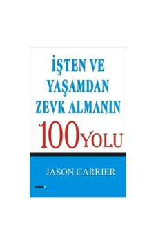 İşten ve Yaşamdan Zevk Almanın 100 Yolu
