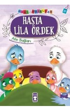 Hasta Lila Ördek-Mini Masallar 4-Aile Bağları - Nalan Aktaş Sönmez - Timaş Çocuk