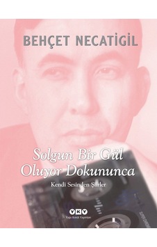 Solgun Bir Gül Oluyor Dokununca - Kendi Sesinden Şiirler