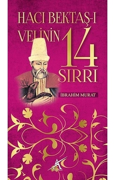 Hacı Bektaş-ı Velinin 14 Sırrı - İbrahim Murat - Avrupa Yakası Yayınları
