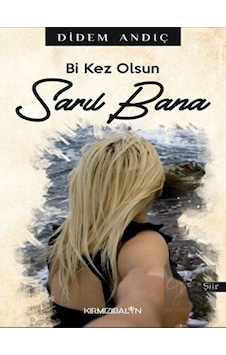 Bi Kez Olsun Sarıl Bana - Didem Andıç - Kırmızı Balon Bi Kez Olsun Sarıl Bana - Didem Andıç - Kırmızı Balon