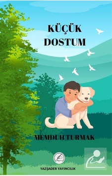 Küçük Dostum / Memduh Turmak Küçük Dostum / Memduh Turmak
