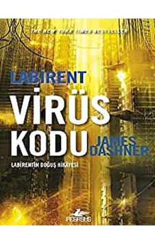 Labirent - Virüs Kodu - James Dashner - Pegasus Labirent - Virüs Kodu - James Dashner - Pegasus