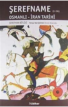 Şerefname Osmanlı - Iran Tarihi (2. Cilt) / Şerefhan Bitlisi 9789944360920 Şerefname Osmanlı - Iran Tarihi (2. Cilt) / Şerefhan Bitlisi 9789944360920