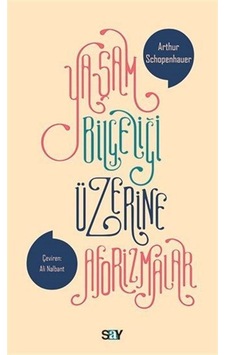 Yaşam Bilgeliği Üzerine Aforizmalar / Arthur Schopenhauer 9786050206463 Yaşam Bilgeliği Üzerine Aforizmalar / Arthur Schopenhauer 9786050206463