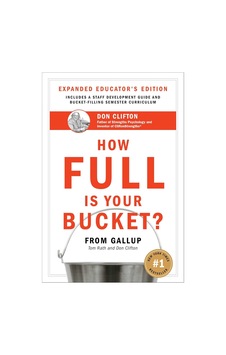 How Full Is Your Bucket Educator's Edition: Positive Strategies For Work And Life