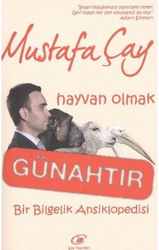 Hayvan Olmak Günahtır - Mustafa Çay - Çay Hayvan Olmak Günahtır - Mustafa Çay - Çay