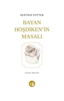 Bayan Hoşdiken'in Masalı - Beatrix Potter - Büyülü Fener Bayan Hoşdiken'in Masalı - Beatrix Potter - Büyülü Fener