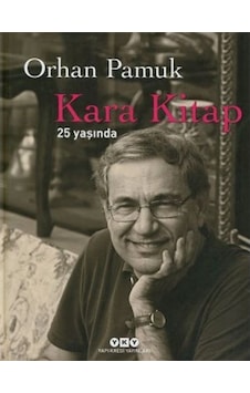 Kara Kitap 25 Yaşında - Orhan Pamuk - Yapı Kredi Yayınları Kara Kitap 25 Yaşında - Orhan Pamuk - Yapı Kredi Yayınları