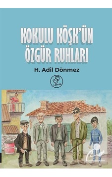 Kokulu Köşkün Özgür Ruhları - H. Adil Dönmez - Memento Mori Yayınları