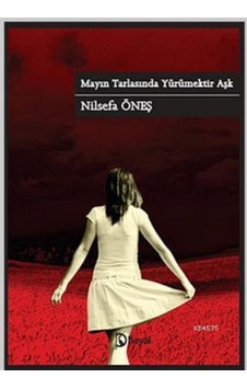Mayın Tarlasında Yürümektir Aşk - Nilsefa Öneş