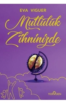 Mutluluk Zihninizde - Eva Viguer - Yediveren Yayınları Mutluluk Zihninizde - Eva Viguer - Yediveren Yayınları