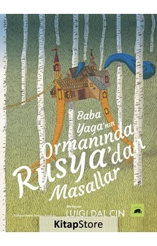 Baba Yaga'Nın Ormanında: Rusya'Dan Masallar