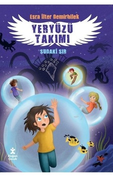 Yeryüzü Takımı 3 - Sudaki Sır - Esra İlter Demirbilek - Doğan Çocuk