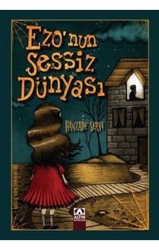 Ezo'nun Sessiz Dünyası / Hanzade Servi Ezo'nun Sessiz Dünyası / Hanzade Servi